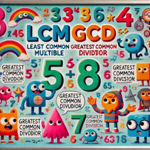 LCM, GCD, numbers, interesting illustrations.